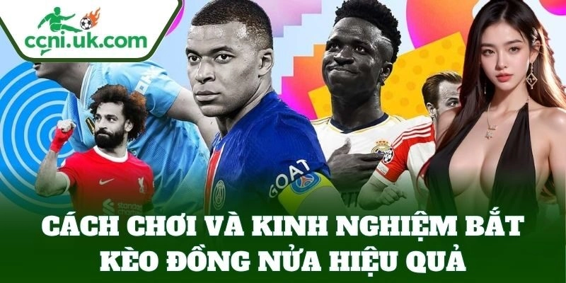 Kèo Đồng Nửa Siêu Lợi Nhuận – Bí Kíp Cược Ít Thắng Nhiều 2 Cách đọc Kèo Đồng Nửa chuẩn xác cho người mới