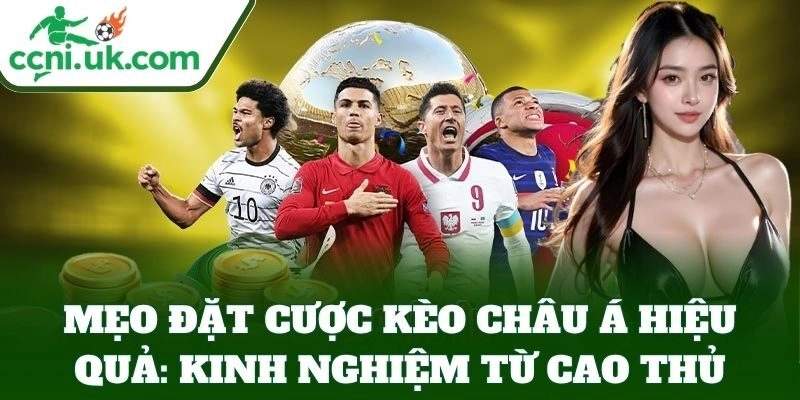 Kèo Châu Á Từ A–Z - Mẹo Đặt Cược Không Lo Thua Từ Tylekeo 3 Kinh nghiệm bắt Kèo Châu Á từ cao thủ cá cược