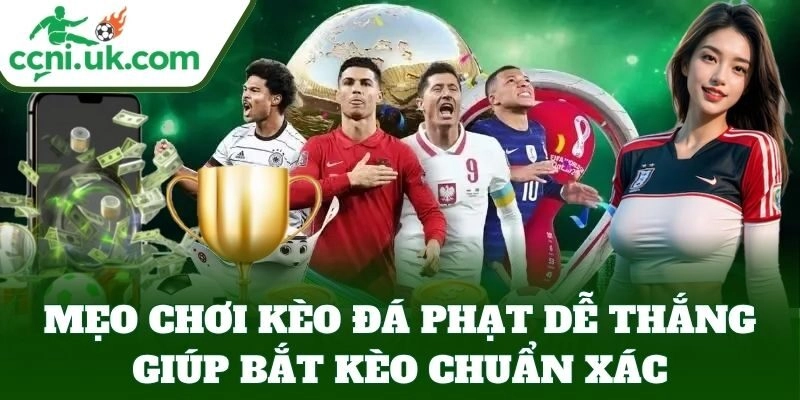 Mẹo Chơi Kèo Đá Phạt Dễ Thắng – Cá Cược An Toàn, Lời Cao 6 Mẹo Chơi Kèo Đá Phạt Dễ Thắng – Cá Cược An Toàn, Lời Cao