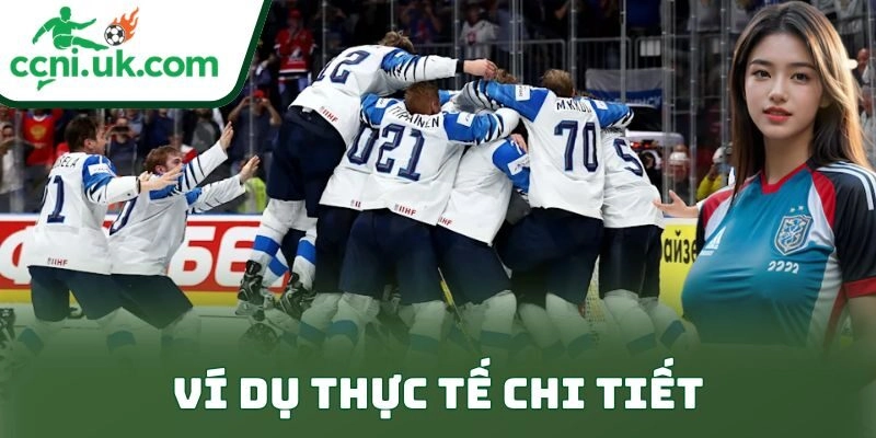 Mẹo Soi Kèo Hockey Hiệu Quả Giúp Anh Em Ăn Đậm Dài Lâu 3 Ví dụ thực tế chi tiết